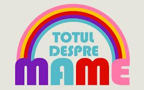 TOTUL DESPRE MAME