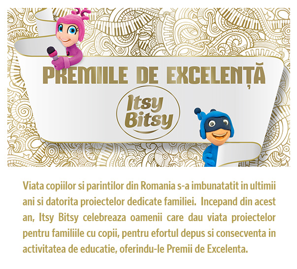 Premiile de Excelenta Itsy Bitsy sunt...