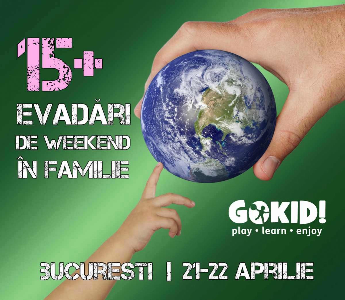 15+ Evadari de Weekend in Familie la Bucuresti | 21-22 Aprilie