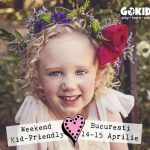 Weekend Kid-Friendly la Bucuresti in 14-15 Aprilie