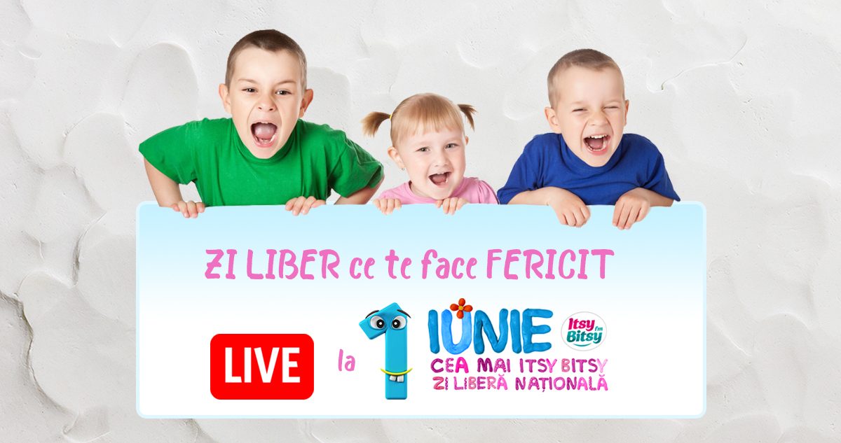 De 1 iunie, ZI LIBER ce te face fericit, direct din parc, pe Itsy Bitsy FM!