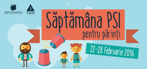 Incepe Saptamana PSI pentru Parinti 2016!