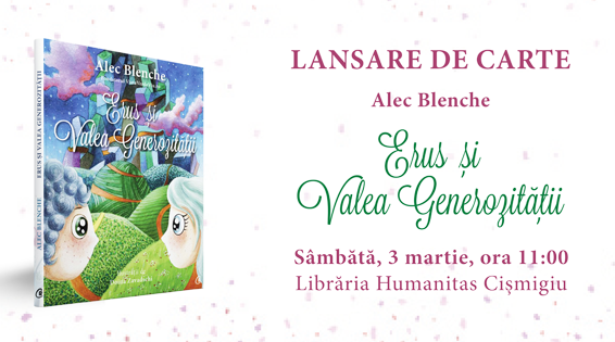 Alec Blenche lanseaza o noua carte pentru copii - „Erus si Valea Generozitatii”