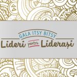 Gala Itsy Bitsy 2019 – Lideri pentru Liderasi