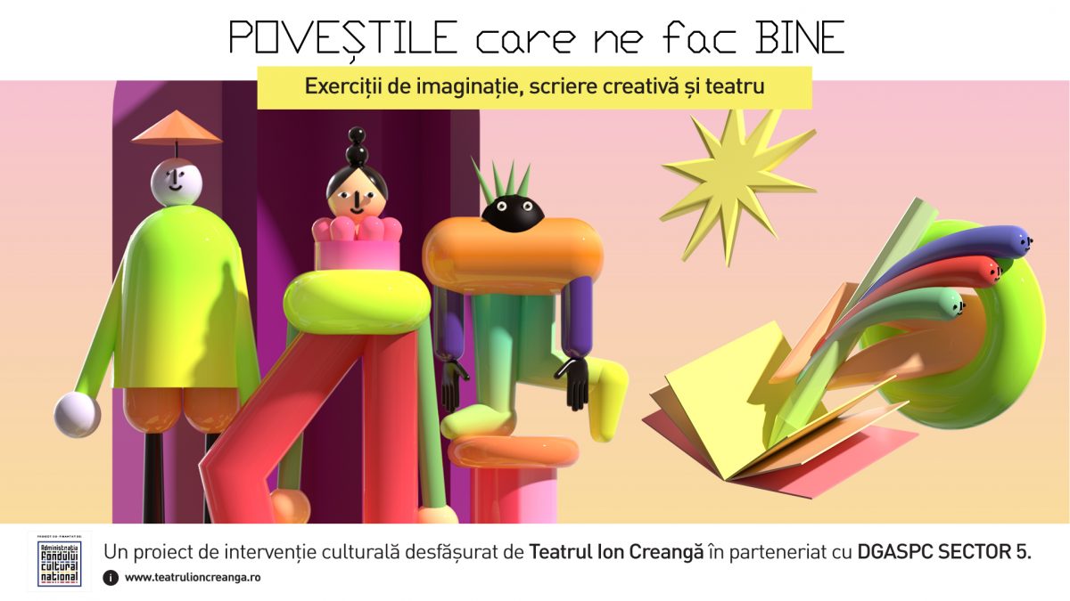 POVEȘTILE CARE NE FAC BINE – Exerciții de imaginație, scriere creativă și teatru