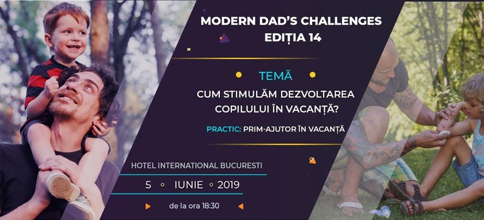 O noua editie Modern Dad’s Challenges, pe 5 iunie, la Bucuresti