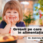 GRESELI ALIMENTATIE COPII